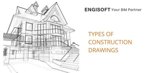 Types of Construction Drawings - Engisoft Engineering