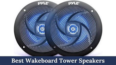 The Best Wakeboard Tower Speakers for Your Boat - Buyer's Guide