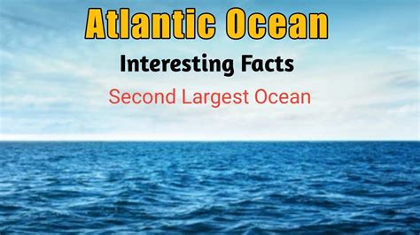 Interesting Facts About Atlantic Ocean - Atlantic Ocean for Kids ...