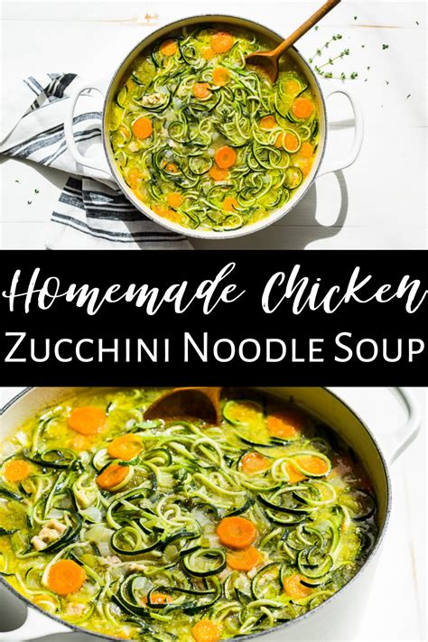 Homemade Chicken Zucchini Noodle Soup | Get Inspired Everyday! | Recipe ...