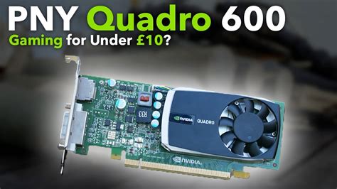 NVIDIA Quadro 600 in 2020 - HD Gaming on a Budget of £10? - YouTube