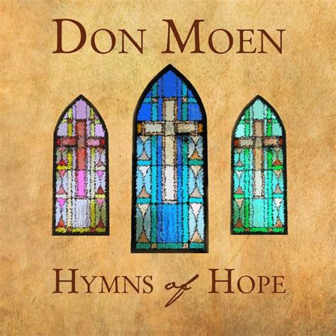 Hymns of Hope Exclusive! - Don Moen | Praise & Worship Leader