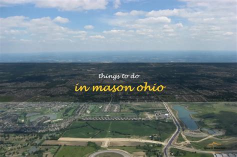 14 Fun Things To Do In Mason, Ohio | QuartzMountain