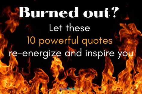 Burned out? Let these 10 powerful quotes re-energize and inspire you ...