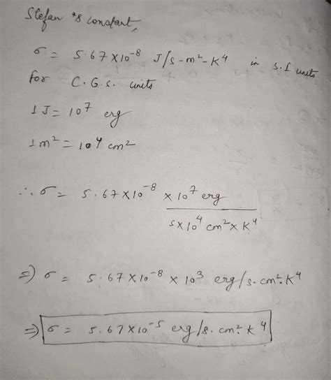 In SI units , the value of Stefan s constant is 5 67*10^-8 J/s m2 K4 Find its value in - Physics ...