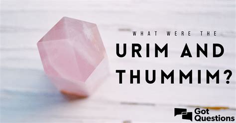 What were the Urim and Thummim? | GotQuestions.org