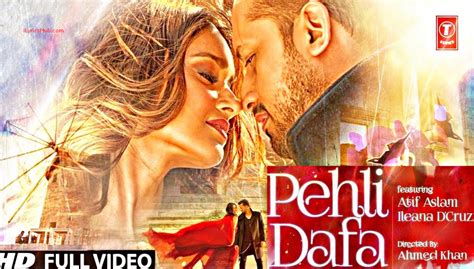 Pehli Dafa Song Lyrics - Atif Aslam | Ileana D’Cruz