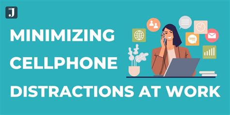 6 Ways To Minimize Cell Phone Distractions At Work