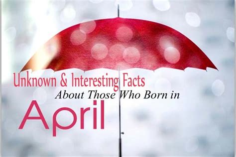 10 Unknown & Interesting Facts About Those Who Born in April