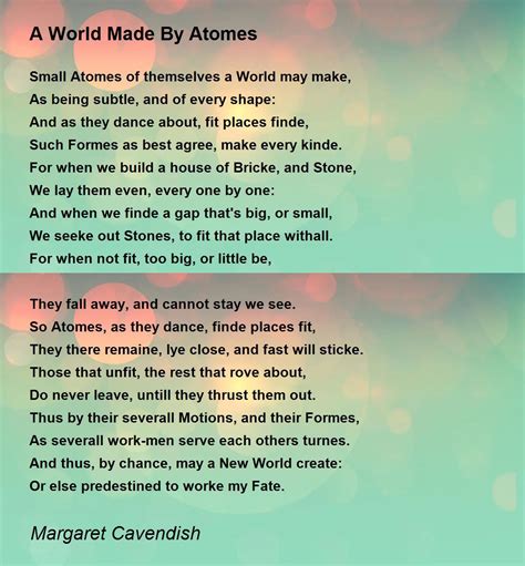 A World Made By Atomes - A World Made By Atomes Poem by Margaret Cavendish