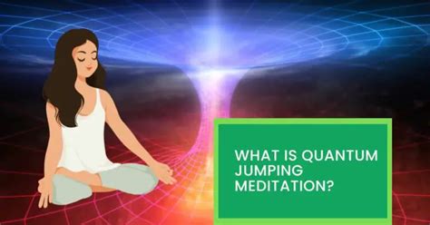 What is Quantum Jumping Meditation? Read This to Learn More About ...