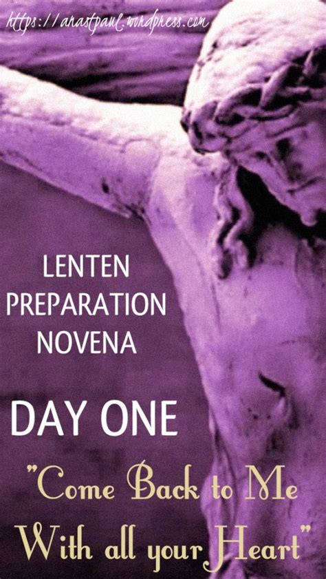 Lenten Preparation Novena – Day One – 25 February 2019 “Come Back to Me With all your Heart ...