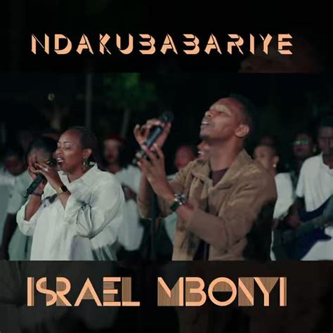 AUDIO Israel Mbonyi - Ndakubabariye MP3 DOWNLOAD — citiMuzik