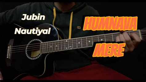 Humnava Mere Easy Guitar Chords Lesson | Jubin Nautiyal | Easy Strings ...