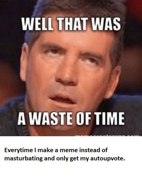 I waste my time on a daily basis : r/memes