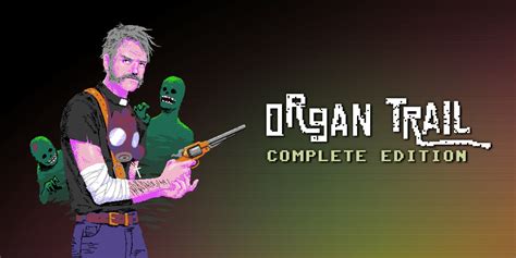 Organ Trail Complete Edition | Nintendo Switch download software | Games | Nintendo