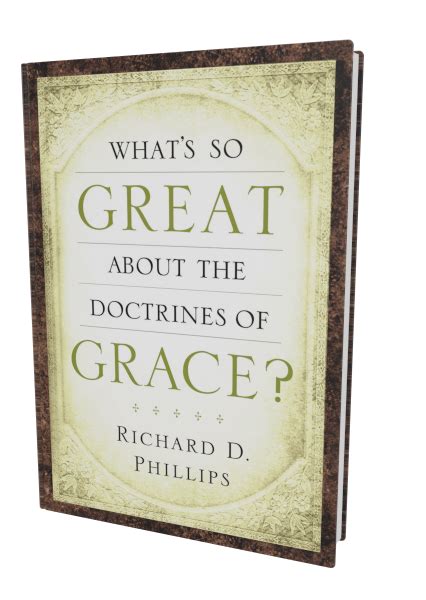 What's So Great about the Doctrines of Grace? (Phillips) - Accordance