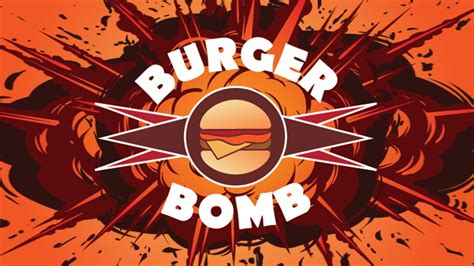 Burger Bomb