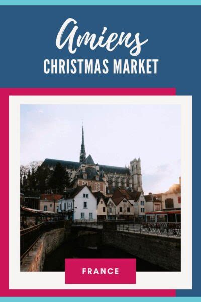 Amiens Christmas Market 2024: Visit the Somme this Winter