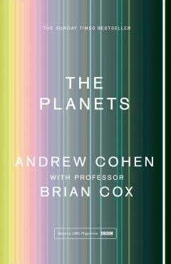 The Planets - Brian Cox, Andrew Cohen