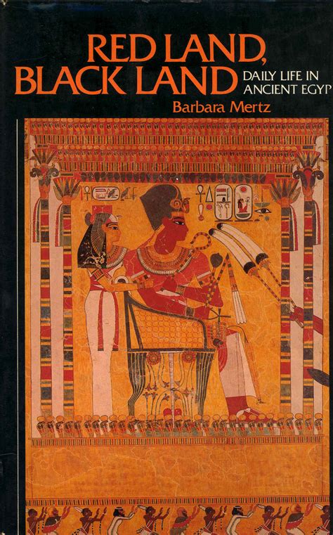 Red land, black land : daily life in ancient Egypt [People of the two lands -- The red and black ...