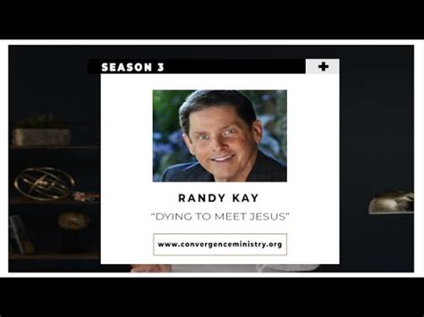 Dying to Meet Jesus Interview with Randy Kay - YouTube