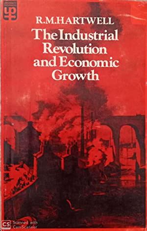 The Industrial Revolution and Economic Growth by Hartwell - AbeBooks