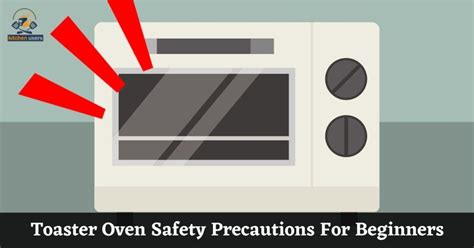 Toaster Oven Safety Precautions For Beginners