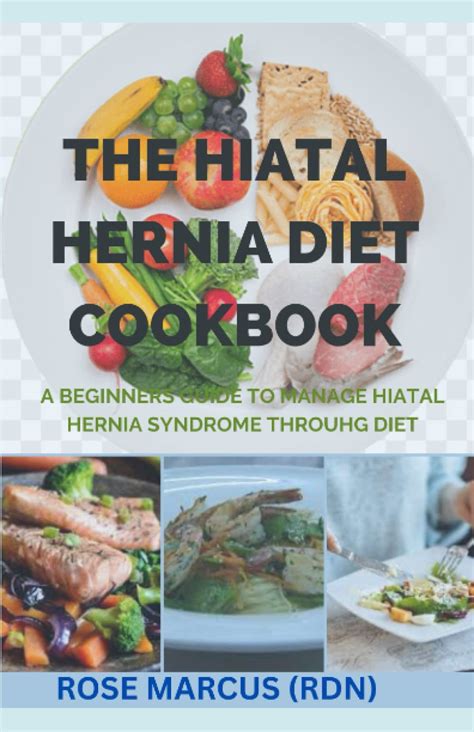 Buy The Hiatal Hernia Diet Cookbook: A Beginners Guide to Manage Hiatal ...