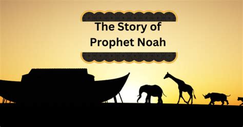 Prophet Noah: The complete Story of Noah in islam