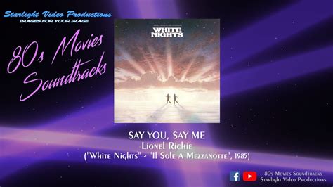 Say You, Say Me - Lionel Richie ("White Nights", 1985) - YouTube