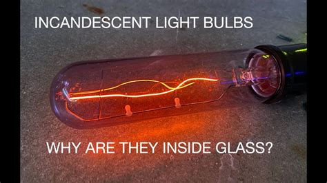 Why are incandescent light bulb filaments inside glass? - YouTube