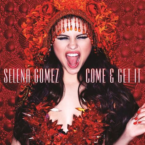 Selena Gomez Come And Get It Single Cover Images & Pictures - Becuo