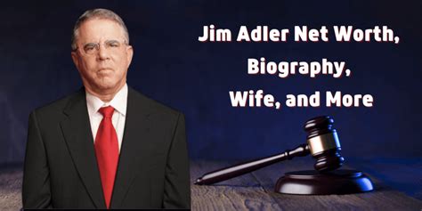 Jim Adler Net Worth, Bio, Age, Wife, Contact Details 2022