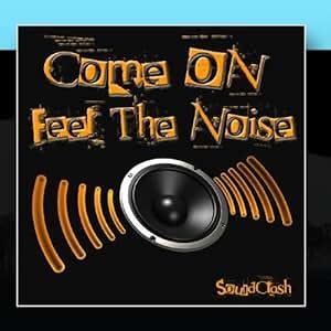 Soundclash - Come On Feel The Noise - Amazon.com Music