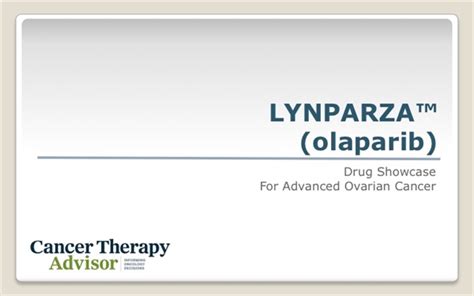 LYNPARZA™ (olaparib) for Advanced Ovarian Cancer - Cancer Therapy Advisor