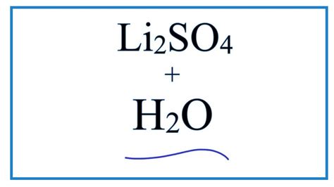 Equation for Li2SO4 + H2O (Lithium sulfate + Water) - YouTube