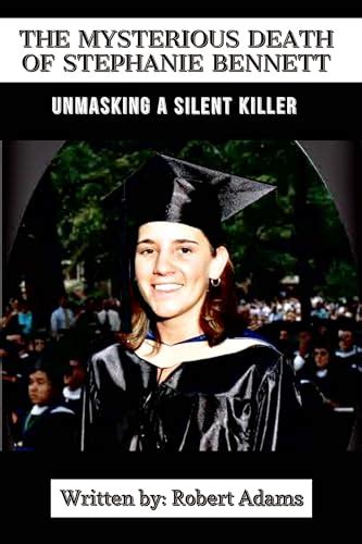 The Mysterious Death Of Stephanie Bennett: Dangerous Obsessions: Unmasking a silent killer by ...