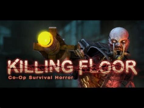 Killing Floor Gameplay (PC/HD) - YouTube