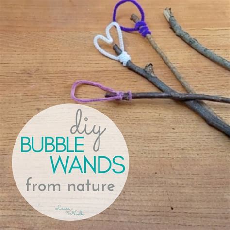 DIY Bubble Wands from Nature - Laura Noelle