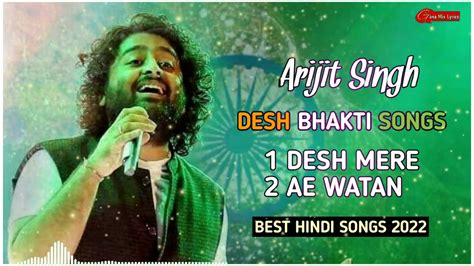 Arijit Singh Desh Bhakti Song | Hindi Desh Bhakti Song | Independence ...