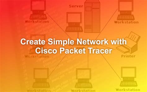 Create Simple Network with Cisco Packet Tracer - Matob News