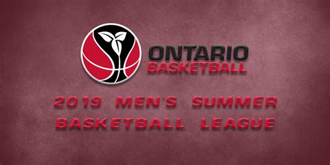 Registration Now Open: 2019 Ontario Basketball Men's Summer Basketball League • Ontario ...