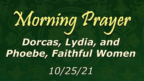 Morning Prayer - Dorcas, Lydia, and Phoebe - 10/25/2021 - YouTube