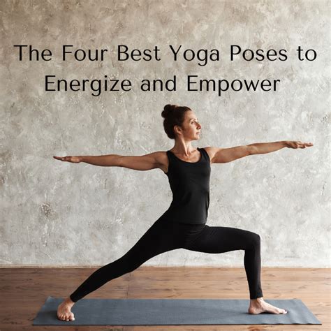 The Four Best Yoga Poses to Energize and Empower - Peace Yoga of Maryland