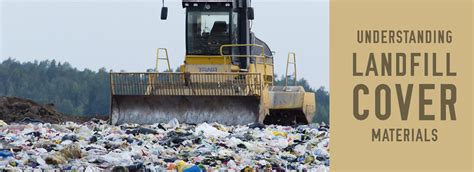 Understanding Landfill Cover Materials - Trash Cans Unlimited