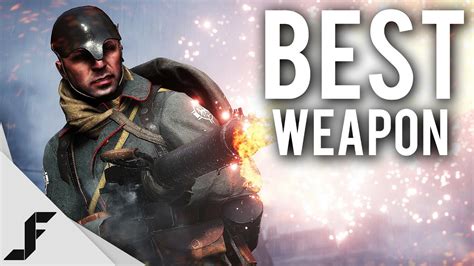 What's the Best Weapon in Battlefield 1? - YouTube