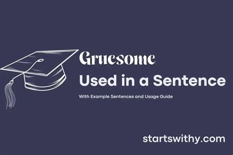 GRUESOME in a Sentence Examples: 21 Ways to Use Gruesome