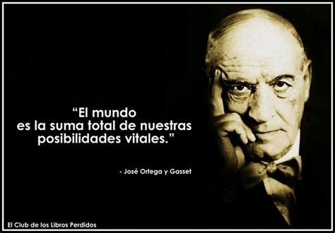 Jose Ortega y Gasset Quotes. QuotesGram