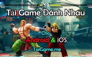 Tải game đánh nhau hay nhất - Best trò chơi đánh nhau miễn phí 2020